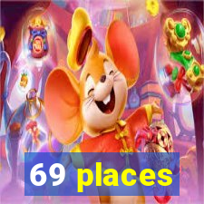 69 places